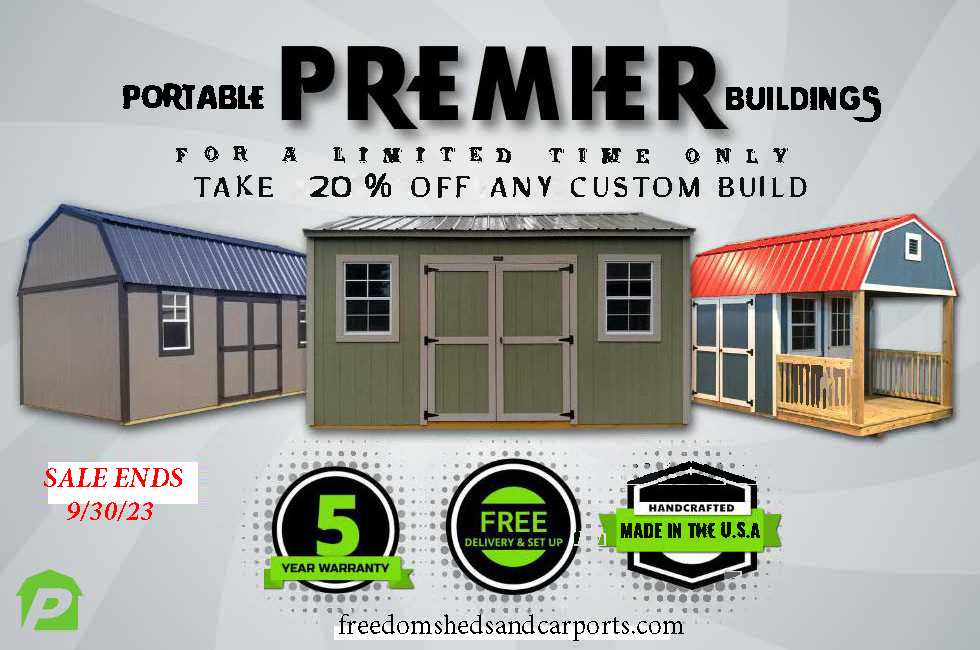 20% Off all Premier Buildings AD ends 093023-Top Quality Carports Garages Sheds Cabins Mini Barns Greenhouses Chicken Coops